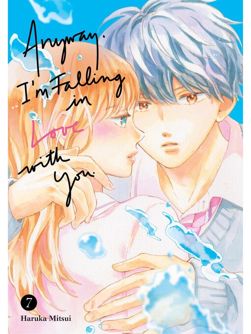 Title details for Anyway, I'm Falling in Love with You., Volume 7 by Haruka Mitsui - Available